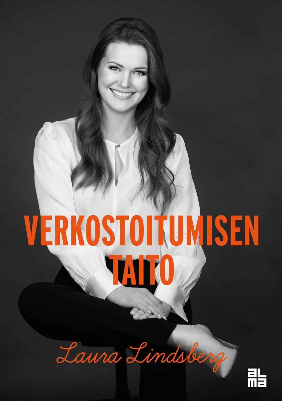 Verkostoitumisen taito -kirjan kansi, kirjoittajana Laura Lindsberg, julkaisija Alma Insights 2024