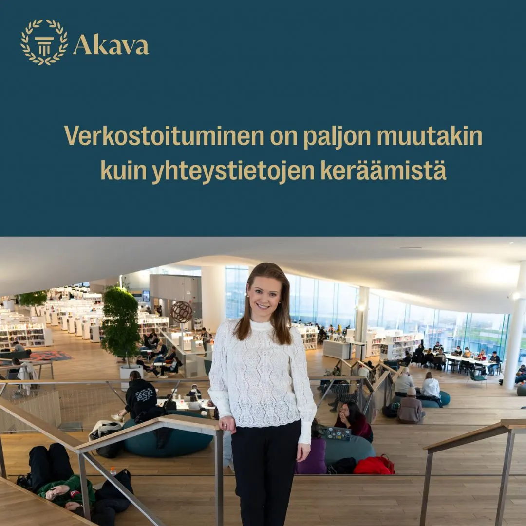 Verkostoituminen on paljon muutakin kuin yhteystietojen keräämistä — Akava